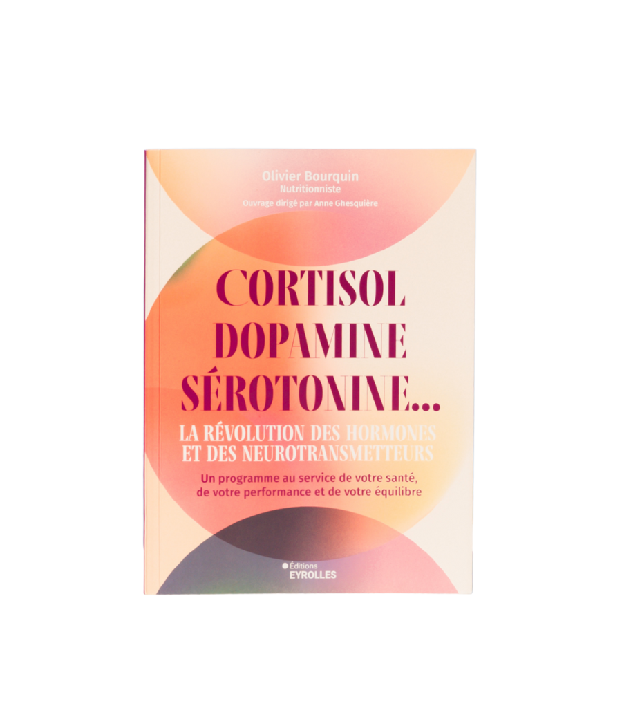 Cortisol, Dopamine, Sérotonine – Olivier Bourquin | BN Nutrition