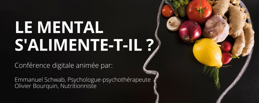Le mental s'alimente-t-il ? - Conférence avec Emmanuel Schwab et Olivier Bourquin